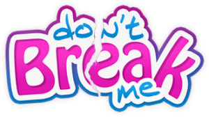 Don’t Break Me
